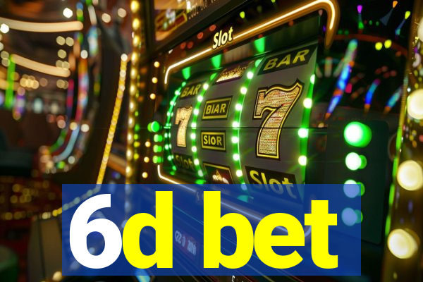 6d bet